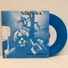 Load image into Gallery viewer, Nirvana - Your Opinion - limited blue 7&quot; single
