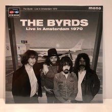 Load image into Gallery viewer, The Byrds - Live in Amsterdam 1970 - LP
